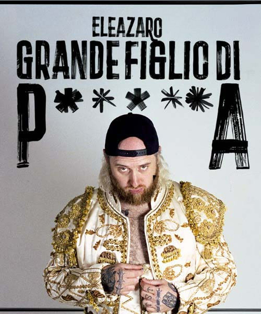 ELEAZARO ROSSI<br>GRANDE FIGLIO DI P*****A 